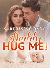 Surprising Baby: Daddy, Hug Me！