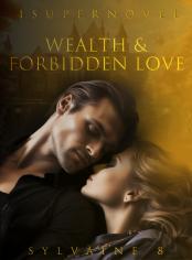 Wealth and Forbidden Love