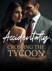 Accidentally Crossing the Tycoon