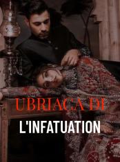Ivresse de l'Infatuation.