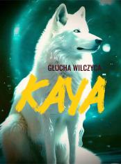 Głucha Wilczyca: Kaya