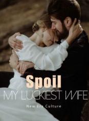 Spoil My Luckiest Wife