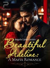 Beautiful Adeline: A Mafia Romance