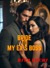 BRIDE TO MY EX'S BOSS