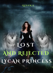 Lost and Rejected Lycan Princess