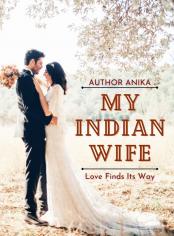 MY INDIAN WIFE: Love Finds Its Way