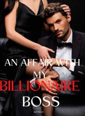 An Affair With My Billionaire Boss 