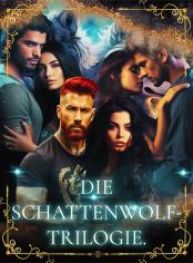 Die Schattenwolf-Trilogie.