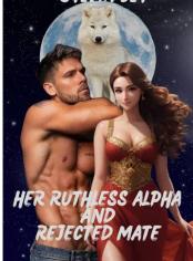 Her Ruthless Alpha and Rejected Mate