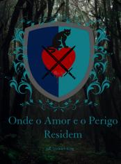 Onde o Amor e o Perigo Residem