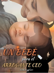 UN BEBÉ PARA EL ARROGANTE CEO