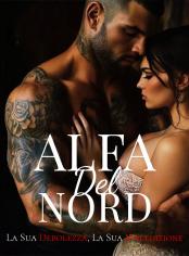 Alfa Del Nord: La Sua Debolezza, La Sua Maledizione