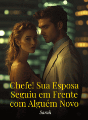 Chefe! Sua Esposa Seguiu em Frente com Alguém Novo