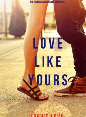 Love Like Yours (The Romance Chronicles—Book #5)