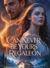 CAN NEVER BE YOURS REGALEON
