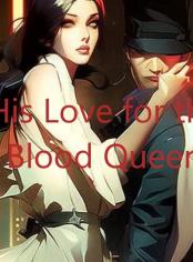 His Love for the Blood Queen