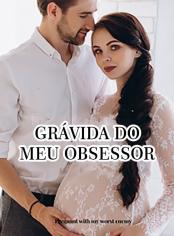 Grávida do Meu Obsessor