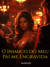 O inimigo do meu pai me engravida