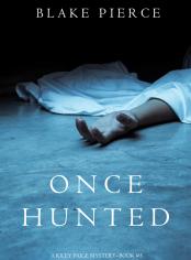 Once Hunted (A Riley Paige Mystery—Book 5)