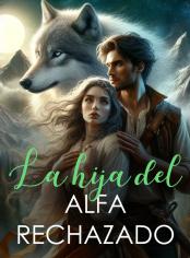 La hija del Alfa rechazado