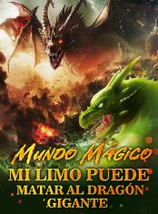 Mundo mágico: mi limo puede matar al dragón gigante