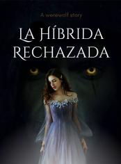 La Híbrida Rechazada