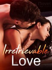 Irretrievable Love