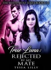 True Luna (The White Wolf Series Book1-6)