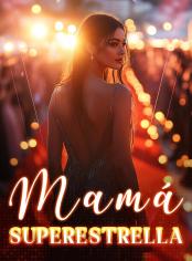 Mamá Superestrella