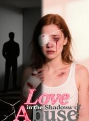 Love in the Shadow of Abuse