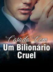Casada Com Um Bilionário Cruel