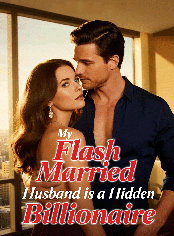 My Flash Married Husband is a Hidden Billionaire