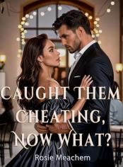 Caught Them Cheating, Now What?