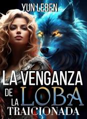 La venganza de la LOBA traicionada 