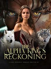 The Alpha king’s reckoning 