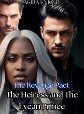 The Revenge Pact: The Heiress and the Lycan Prince