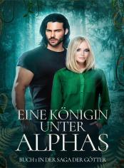 Eine Königin unter Alphas (Buch 1 in der Saga der Götter)