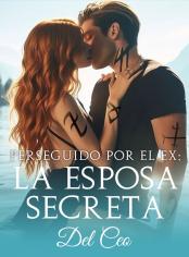 Perseguida por el Ex: la Esposa Secreta del CEO