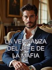 La Venganza del Jefe de la Mafia
