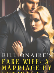 Billionaire's Fake Wife: A Marriage By Contract