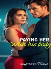 PAYING HER WITH HIS BODY