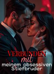 Verbunden mit meinem obsessiven Stiefbruder