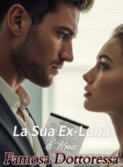 La Sua Ex-Luna È Una Famosa Dottoressa