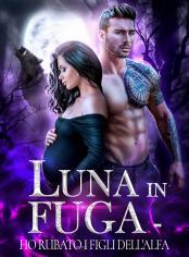 Luna in fuga - Ho rubato i figli dell'Alfa