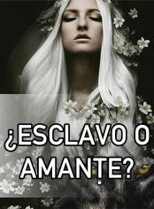¿Esclavo o amante?