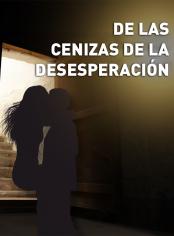 De las cenizas de la desesperación