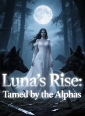 Luna's Rise: Tamed by the Alphas