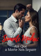 Somente Minha: Até Que a Morte Nos Separe