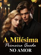 A Milésima Primeira Queda no Amor