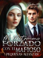 MI MATRIMONIO FORZADO CON EL MAFIOSO